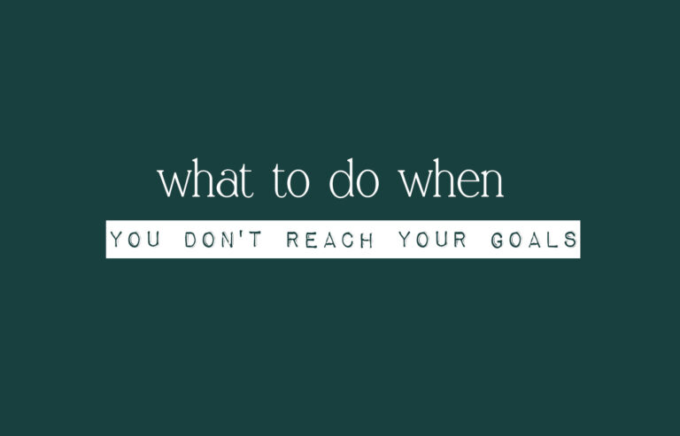 When You Don’t Reach Your Goals…