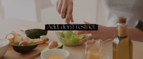 Add, Don’t Restrict